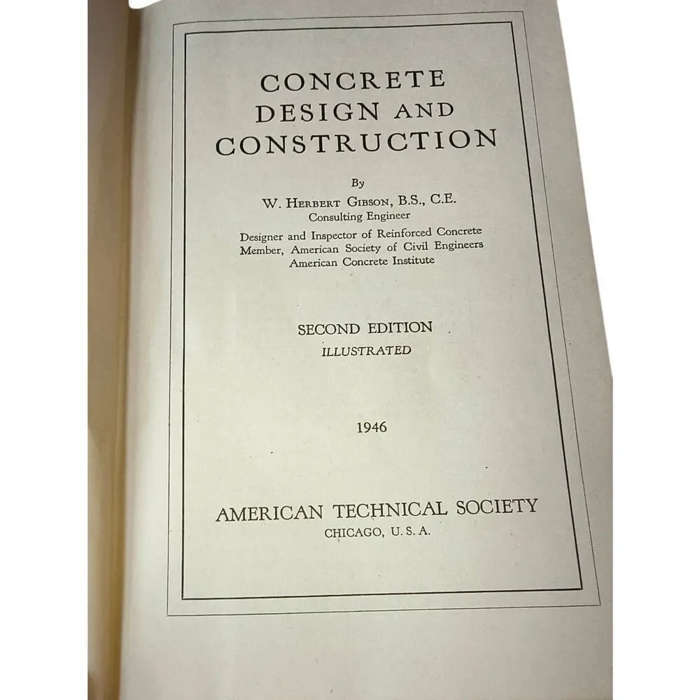 1946 “Concrete Design and Construction” W. Herbert Gibson 2nd Ed Illustrated
